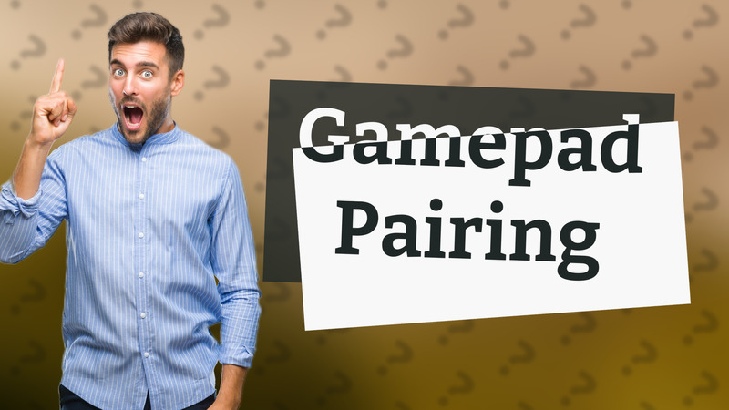Gamepad Pairing