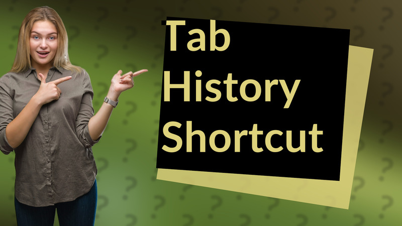 Tab History Shortcut