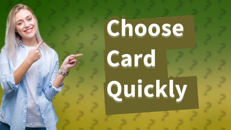 Choose Card Quickly