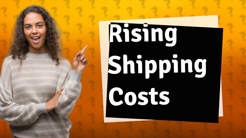 Rising Shipping Costs