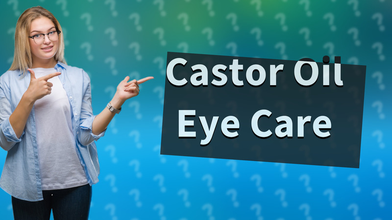 Castor Oil Eye Care