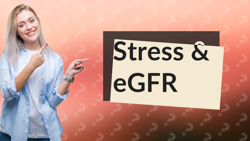Stress & eGFR