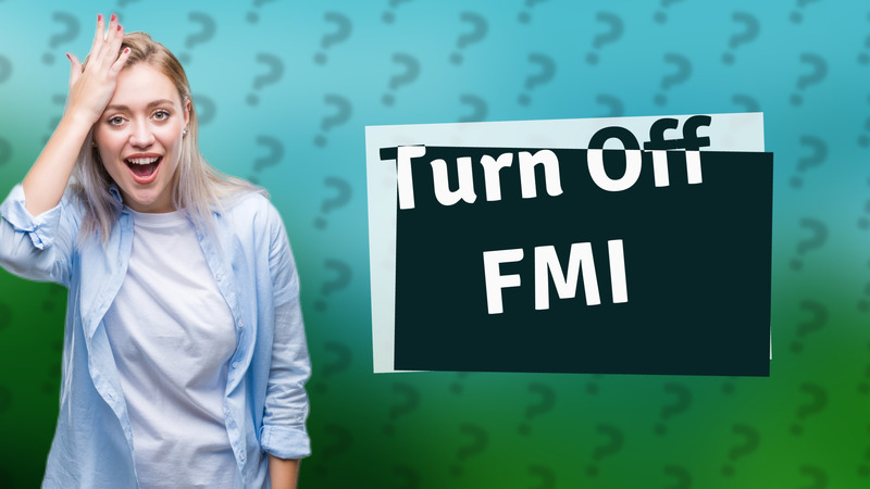 Turn Off FMI