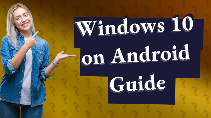 Windows 10 on Android Guide