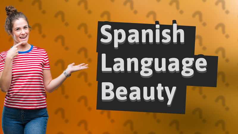 Spanish Language Beauty