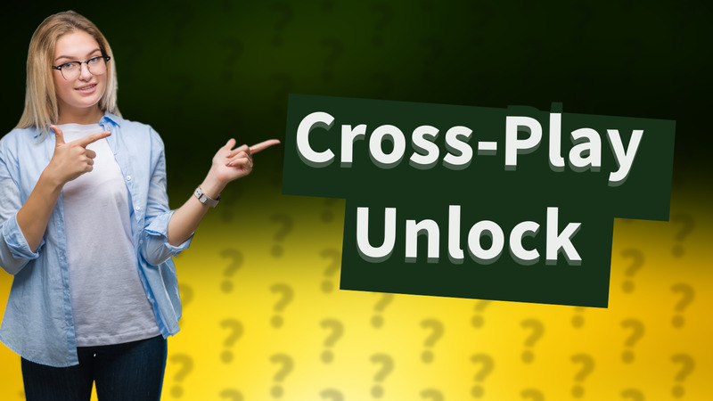Cross-Play Unlock