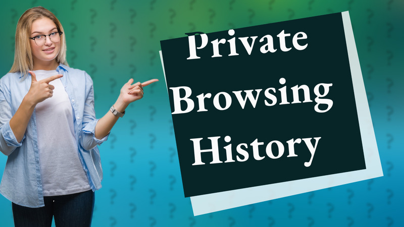 Private Browsing History