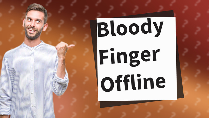 Bloody Finger Offline