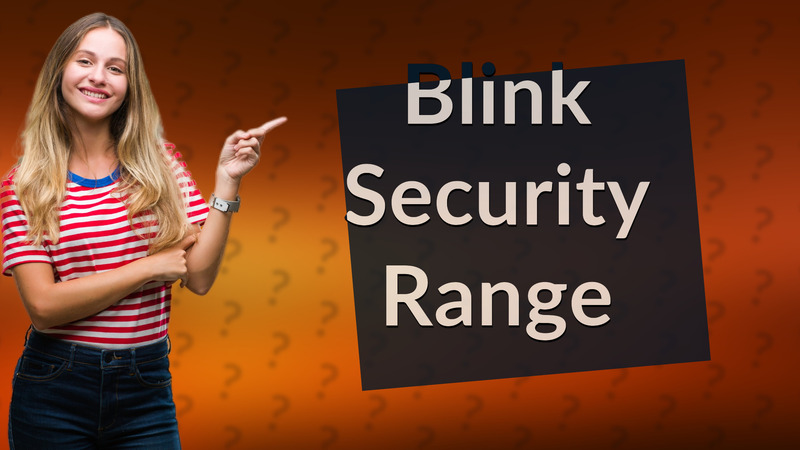 Blink Security Range
