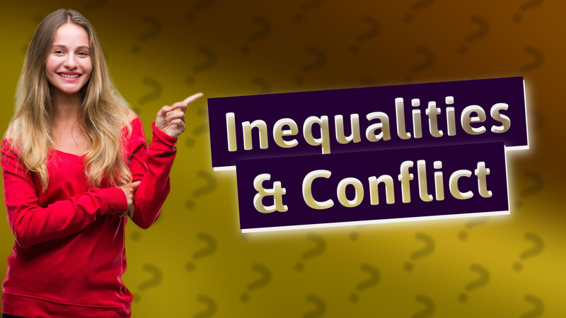 Inequalities & Conflict