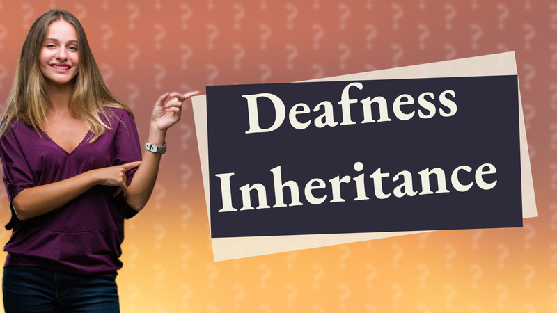 Deafness Inheritance