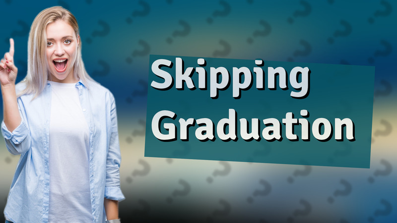 Skipping Graduation
