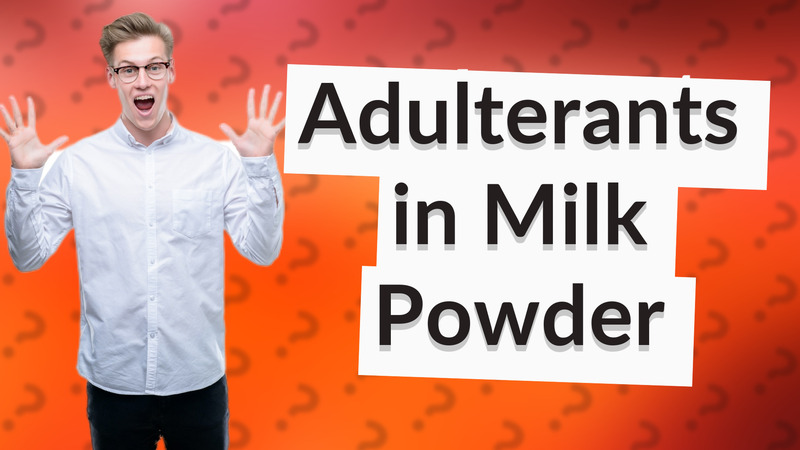 Adulterants in Milk Powder