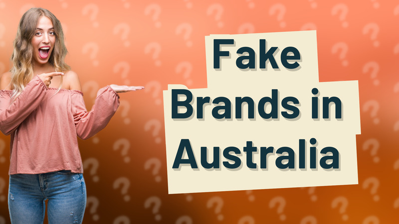 Fake Brands in Australia