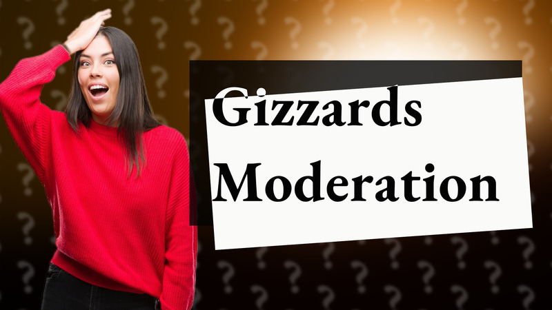 Gizzards Moderation
