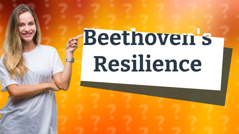 Beethoven's Resilience