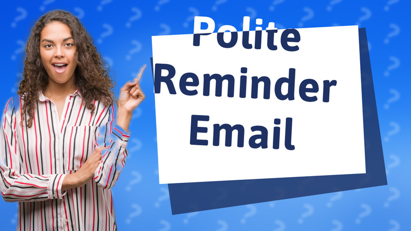 Polite Reminder Email