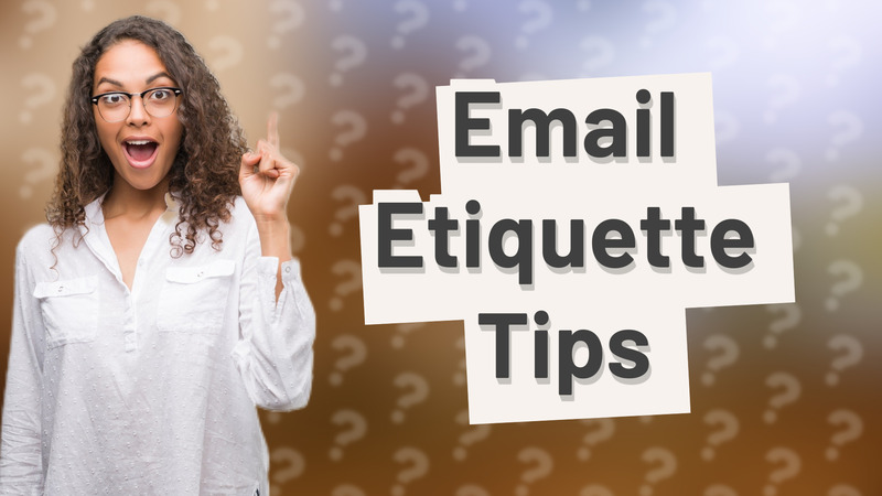 Email Etiquette Tips