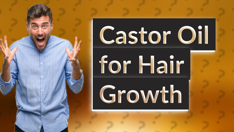 Castor Oil for Hair Growth