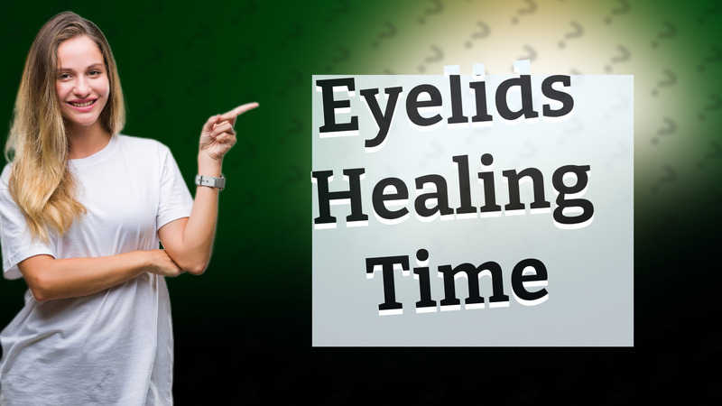 Eyelids Healing Time