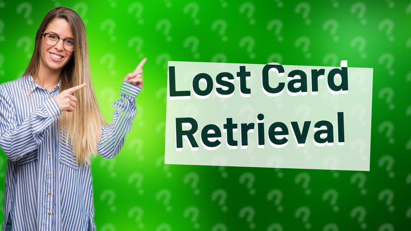 Lost Card Retrieval
