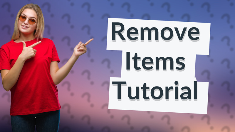 Remove Items Tutorial