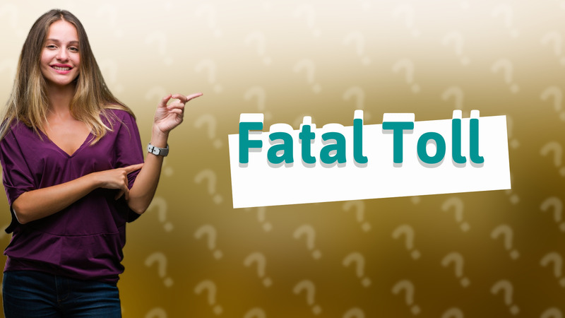 Fatal Toll