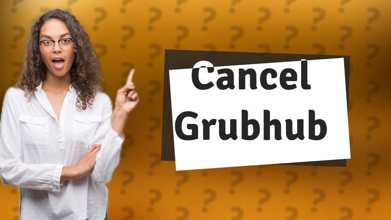 Cancel Grubhub