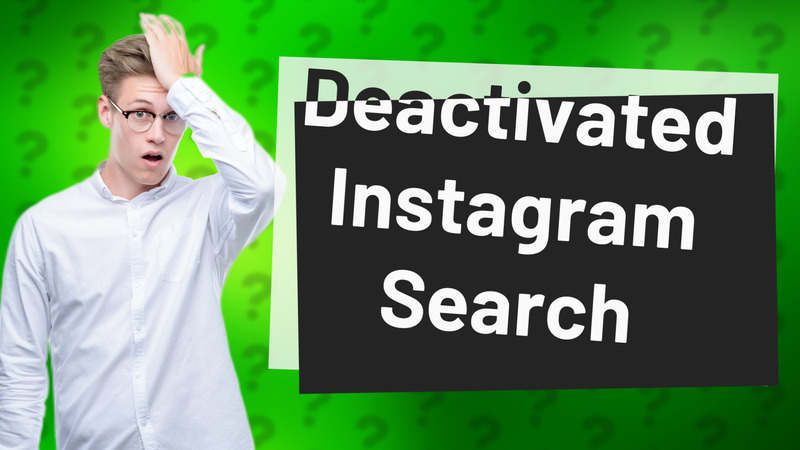 Deactivated Instagram Search