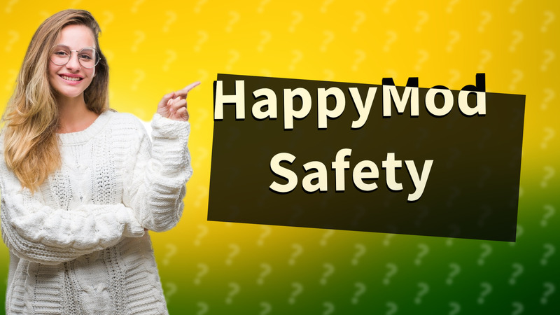 HappyMod Safety