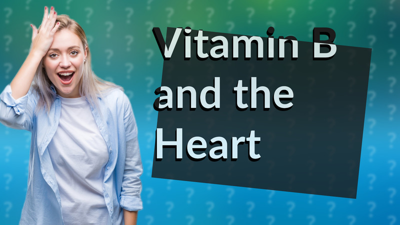 Vitamin B and the Heart