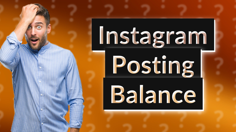 Instagram Posting Balance