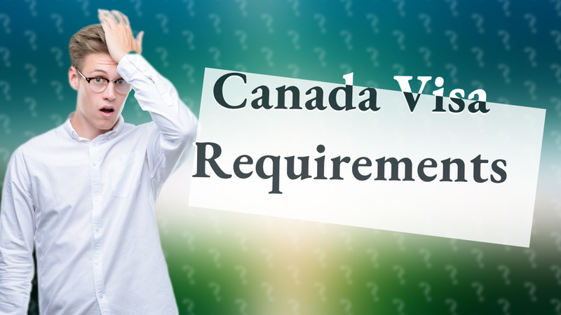Canada Visa Requirements