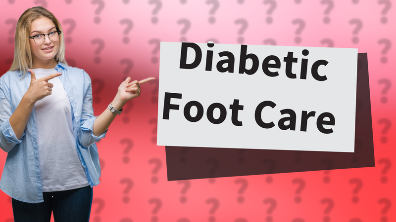Diabetic Foot Care