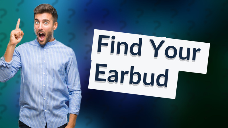 Find Your Earbud