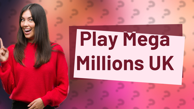 Play Mega Millions UK