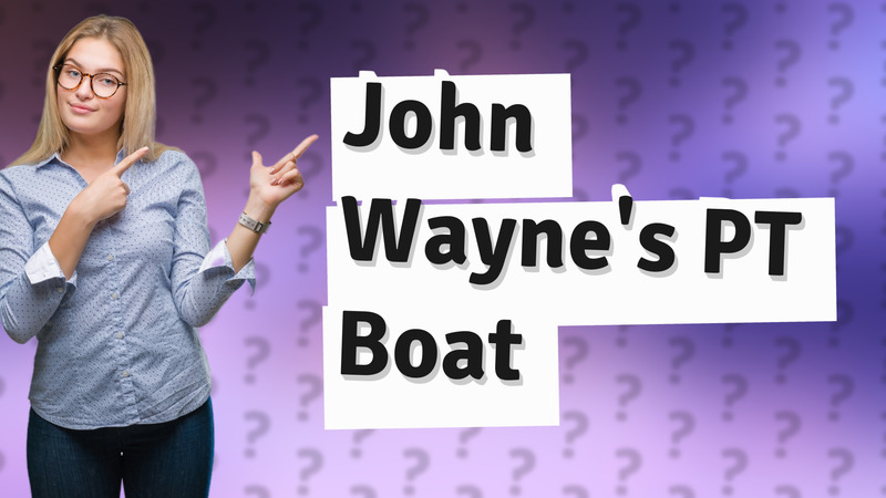 John Wayne's PT Boat