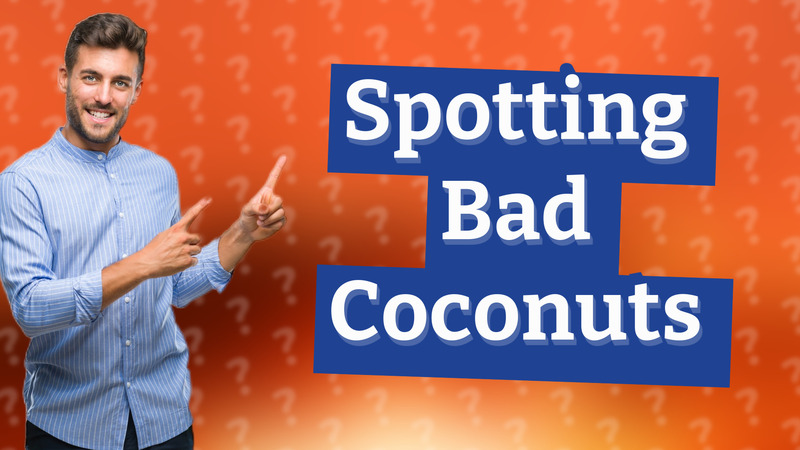 Spotting Bad Coconuts
