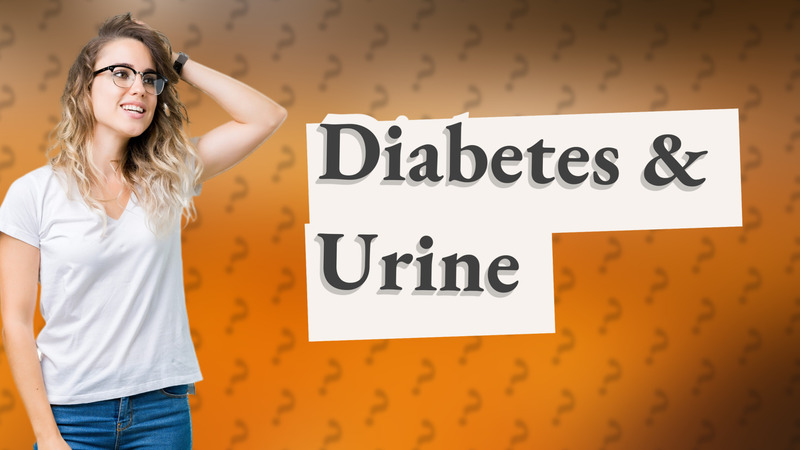 Diabetes & Urine