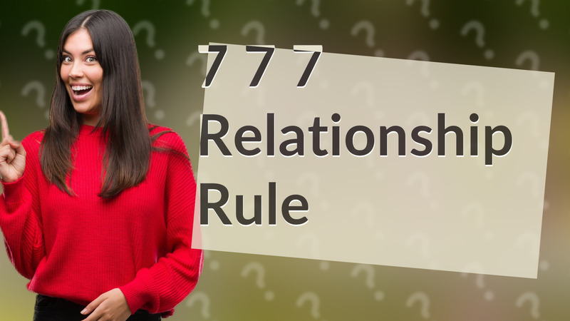 7 7 7 Relationship Rule
