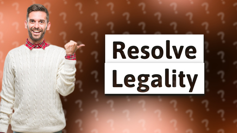Resolve Legality