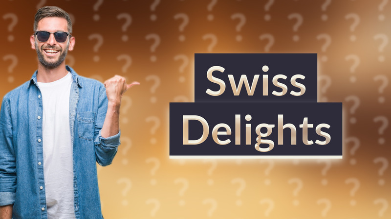 Swiss Delights