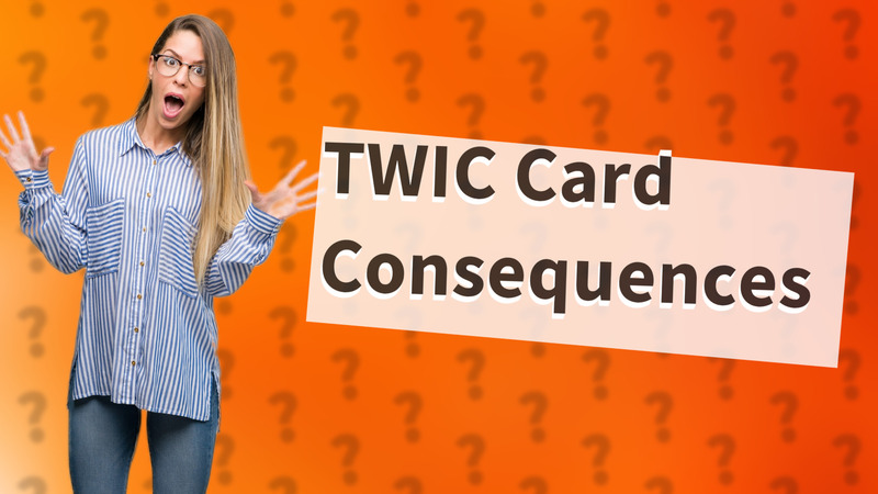 TWIC Card Consequences