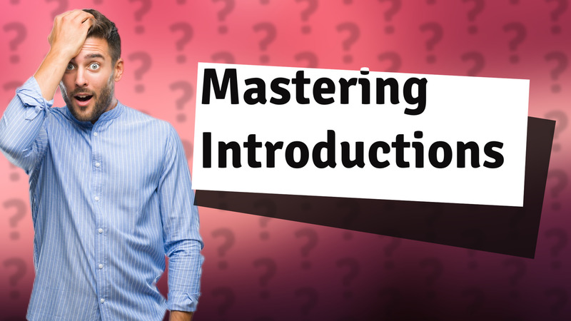 Mastering Introductions