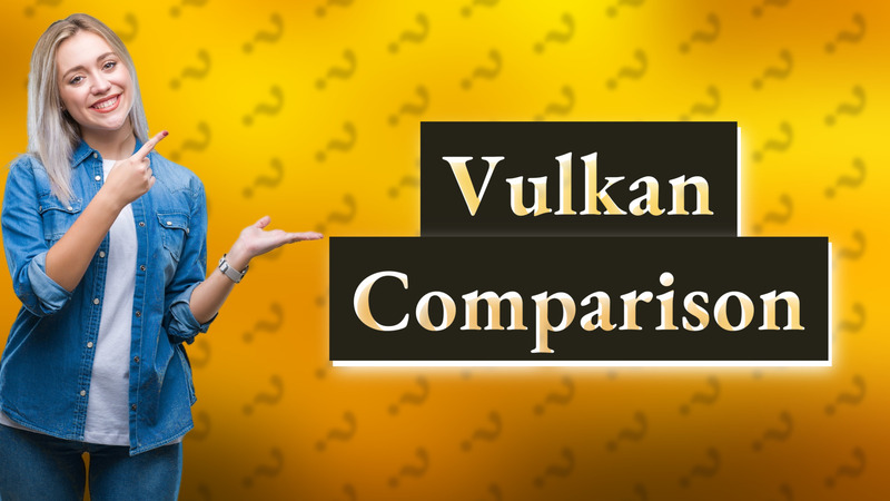 Vulkan Comparison