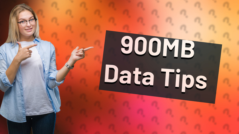 900MB Data Tips