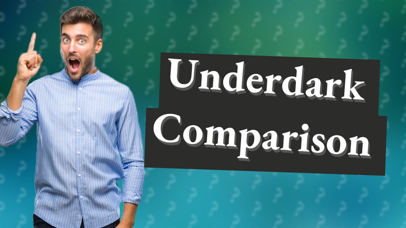 Underdark Comparison