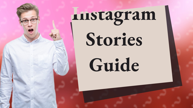 Instagram Stories Guide