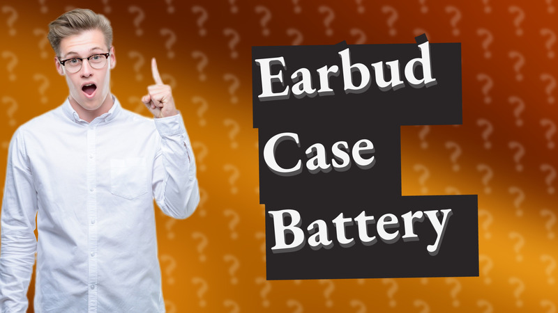 Earbud Case Battery