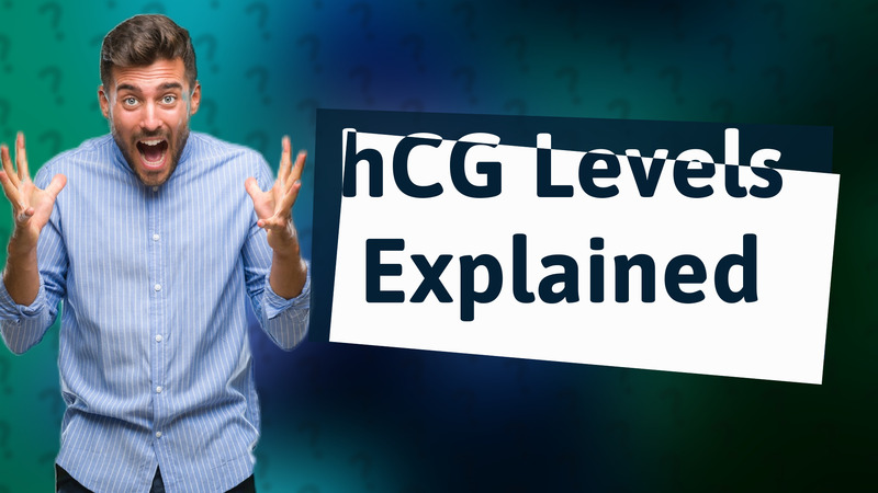 hCG Levels Explained